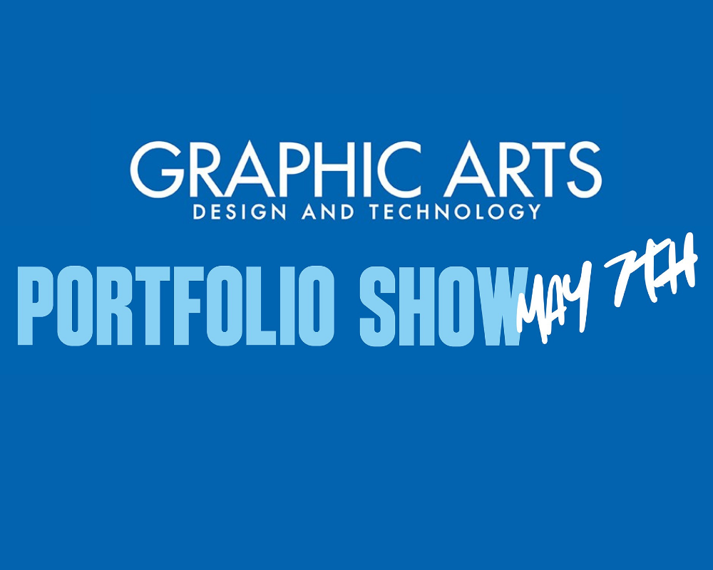 Graphic Arts Portfilio Show May 7th (text only)