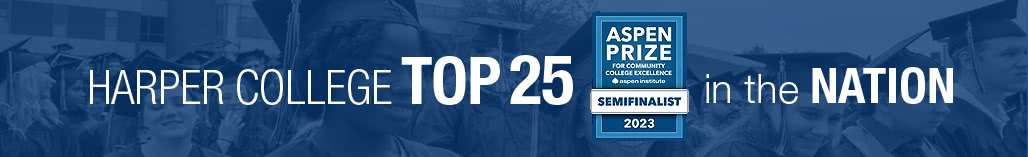 Harper College Top 25 in the Nation - Aspen Prize for community college excellence - Semifinalist 2023