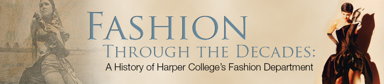 Fashion Through the Decades Banner : A History of Harpe College's Fashion Department