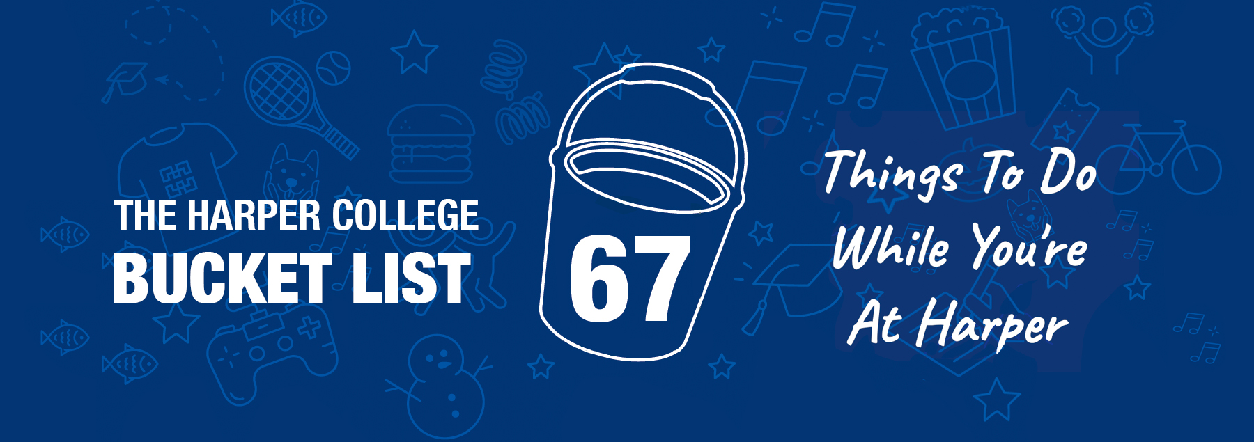 The Harper College Bucket List - 67 Things to Do While You're At Harper