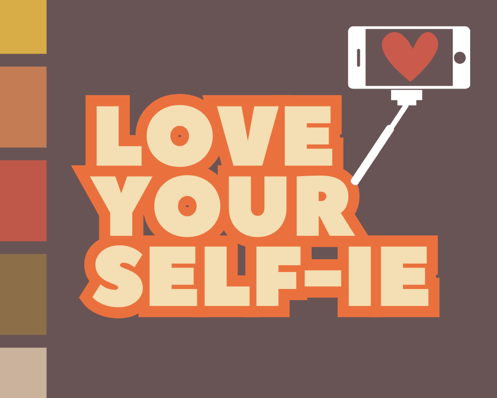 Love Yourself-ie text with graphic of a cell phone on a selfie stick and heart displayed on cell phone screen